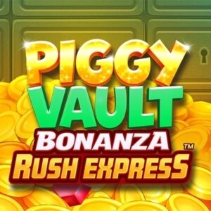 Piggy Vault Bonanza Rush Express AreaVegas